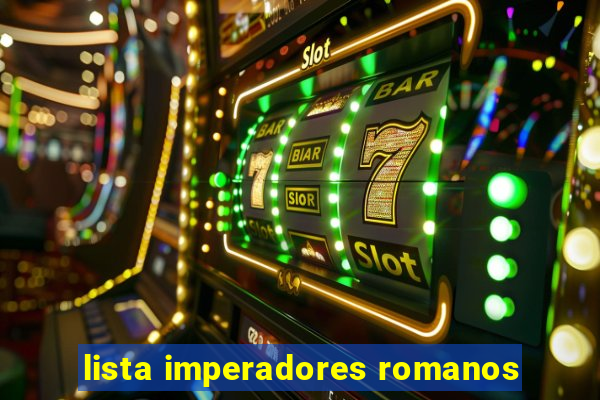 lista imperadores romanos